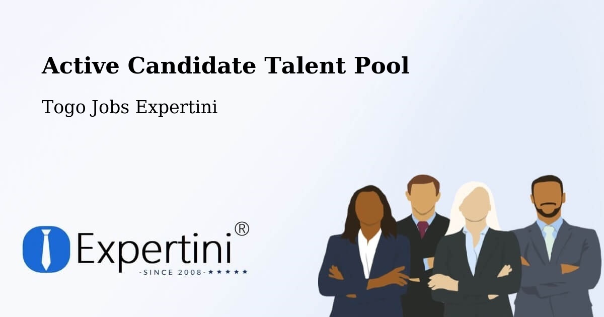 Active Candidate Talent Pool – Togo - Togo Jobs Expertini