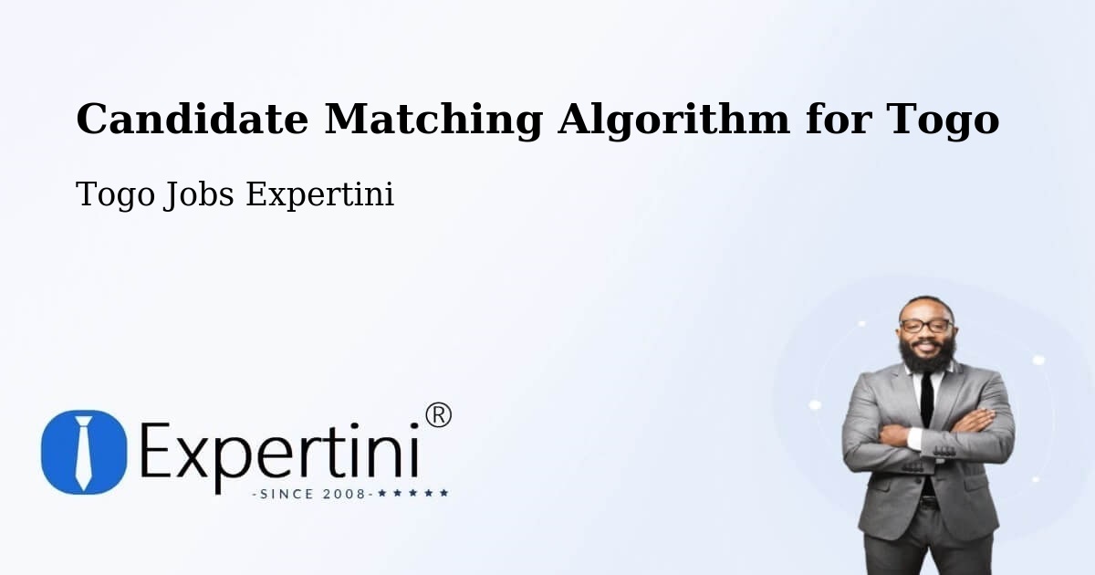 Candidate Matching Algorithm Overview – Togo - Togo Jobs Expertini