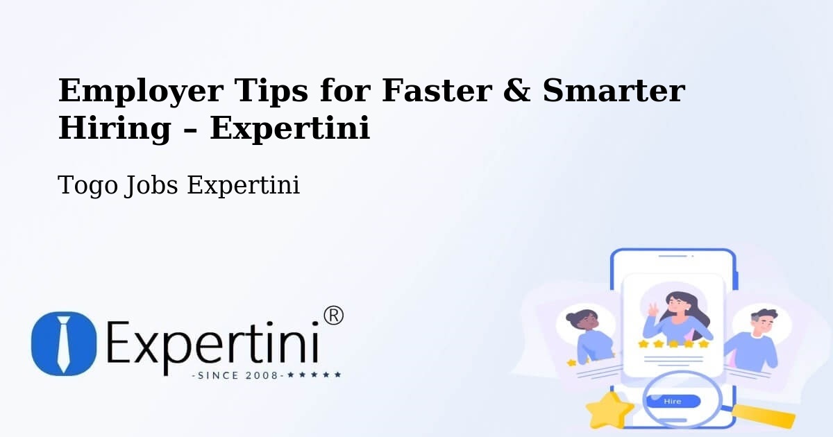 Employer Tips for Hiring & Recruitment – Togo - Togo Jobs Expertini