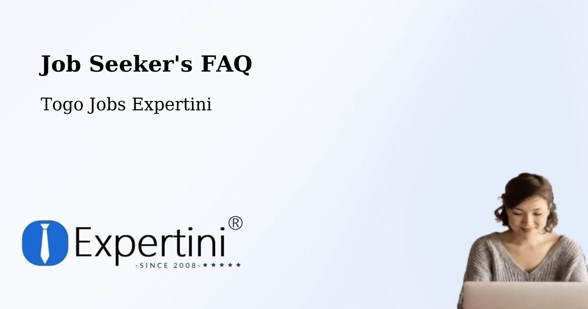Job Seeker FAQ – Togo - Togo Jobs Expertini
