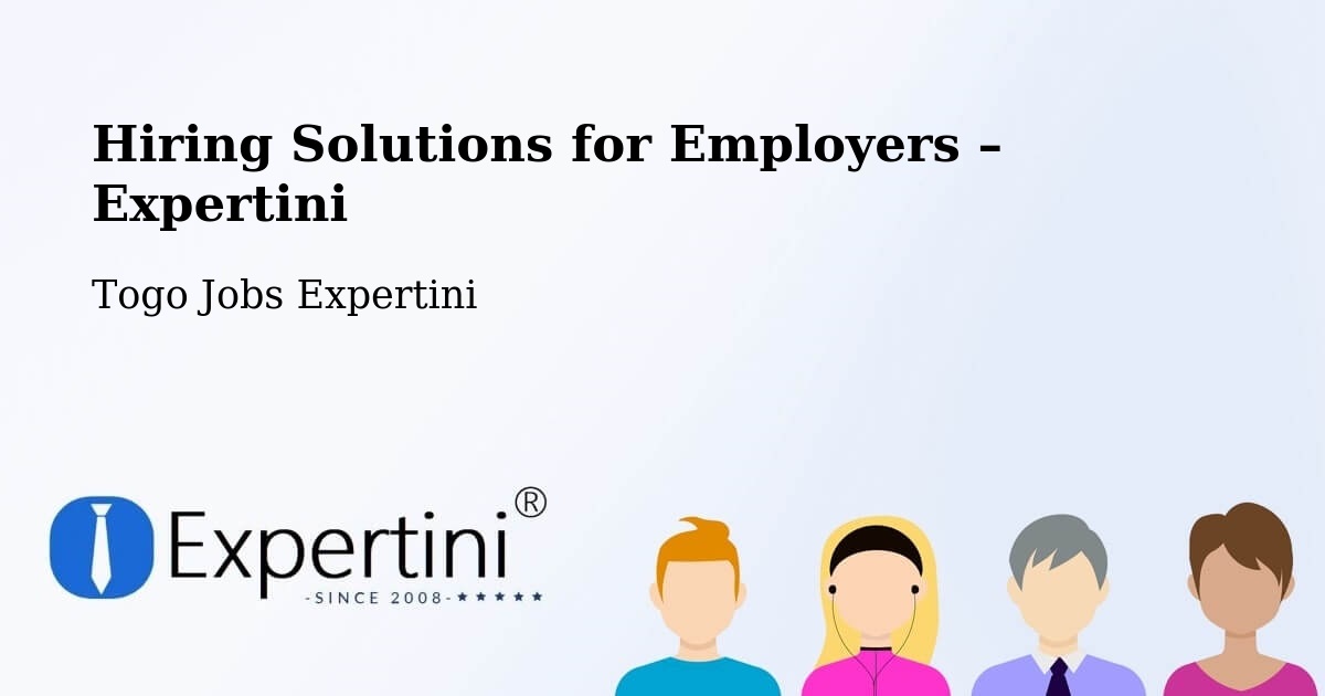 Hiring Solutions for Employers in Togo - Togo Jobs Expertini