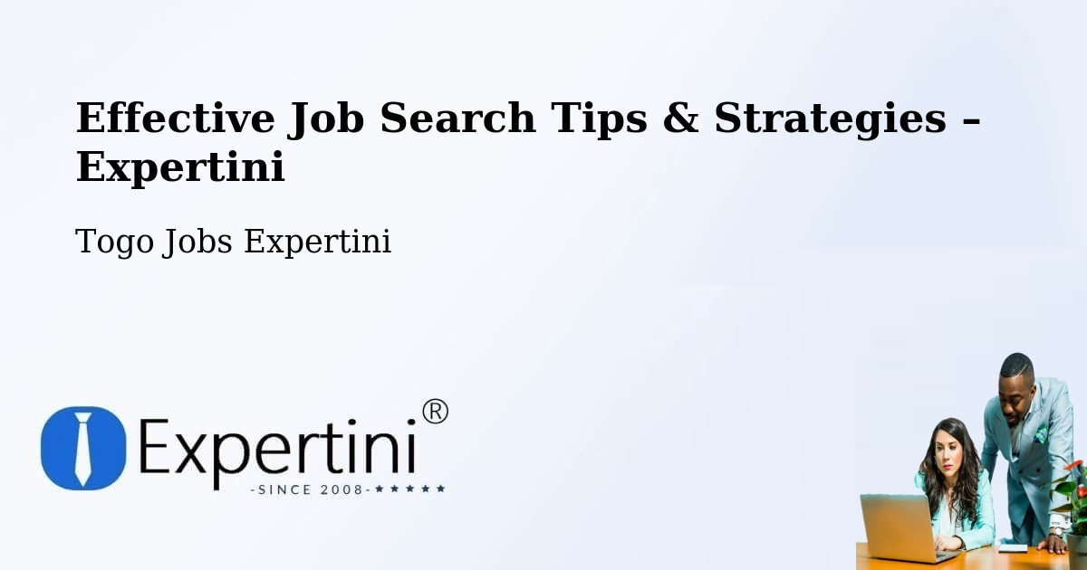 Job Search Tips & Strategies for Job Seekers – Togo - Togo Jobs Expertini