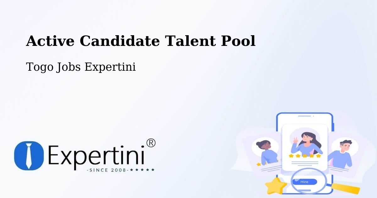 Active Candidate Talent Pool - Togo Jobs Expertini
