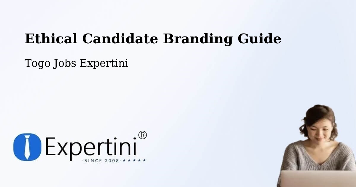 Ethical Candidate Branding Guide - Togo Jobs Expertini