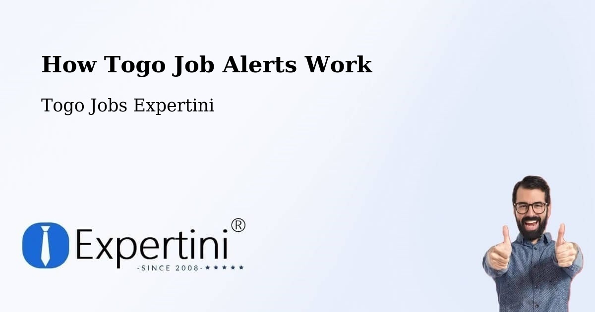 How Togo Job Alerts Work - Togo Jobs Expertini