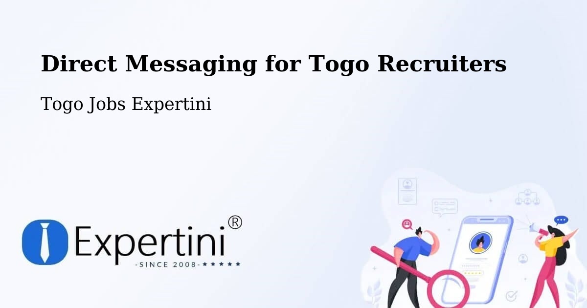 Direct Messaging for Togo Recruiters - Togo Jobs Expertini