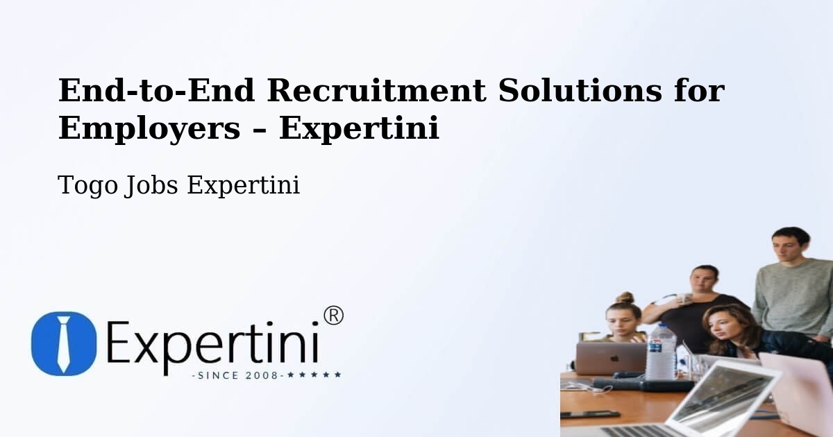 Recruitment Solutions for Employers – Togo - Togo Jobs Expertini