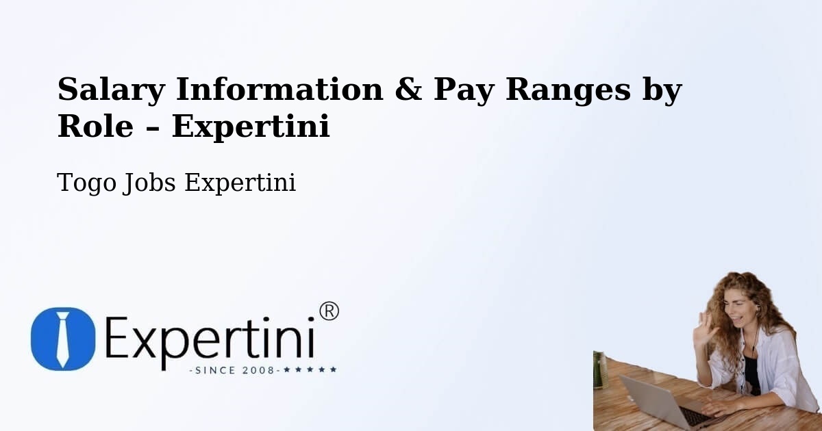 Salary Information & Pay Ranges – Togo - Togo Jobs Expertini
