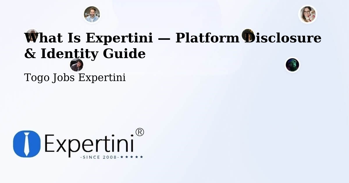 What Is Expertini — Platform Disclosure & Identity Guide – Togo